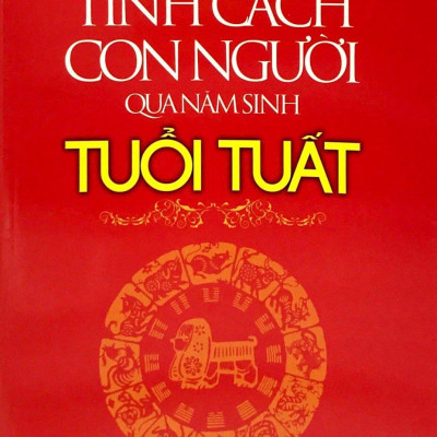 Tính Cách Con Người  Qua Năm Sinh - Tuổi Tuất
