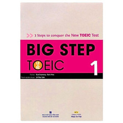 Big Step TOEIC 1 (LC + RC) (Tái Bản 2019)