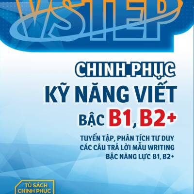 Combo VSTEP - Chinh Phục Kỹ Năng Nói - Viết Và Luyện Đề Thi Bậc B1-C1 (Bộ 3 Cuốn) (MEGA)