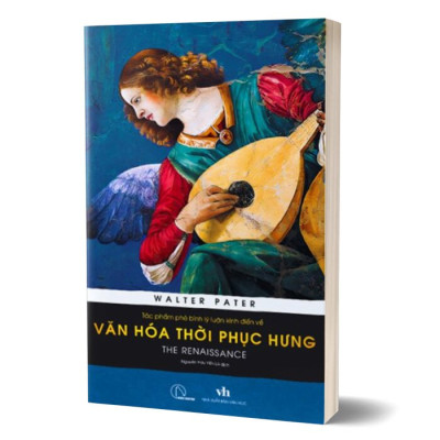 The Renaissance - Tác Phẩm Phê Bình Lý Luận Kinh Điển Về Văn Hóa Thời Phục Hưng