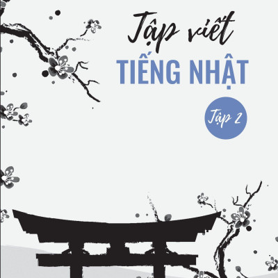 Tập Viết Tiếng Nhật - Tập 2