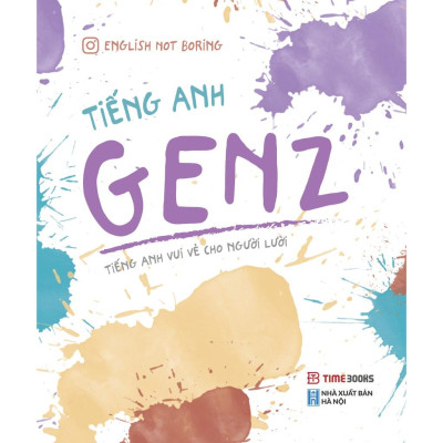 Tiếng Anh GenZ - Tiếng Anh Vui Vẻ Cho Người Lười - Bản quyền