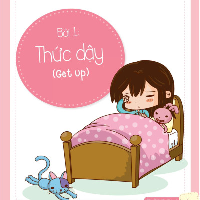 Tiếng Anh Giao Tiếp Cho Trẻ Em - Daily Routines - Nếp Sinh Hoạt Hằng Ngày