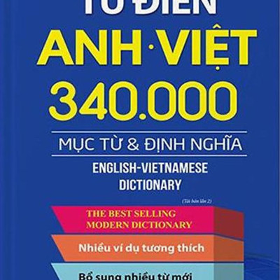 Từ Điển Anh - Việt 340.000 Mục Từ Và Định Nghĩa (Tái Bản 2022) (Bìa Cứng)