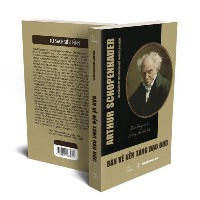 BÀN VỀ NỀN TẢNG ĐẠO ĐỨC - Arthur Schopenhauer - Thiên Trang dịch - (bìa mềm)