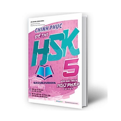 Sách - Chinh phục đề thi HSK 5 (Kèm giải thích ngữ pháp chi tiết) (MG)