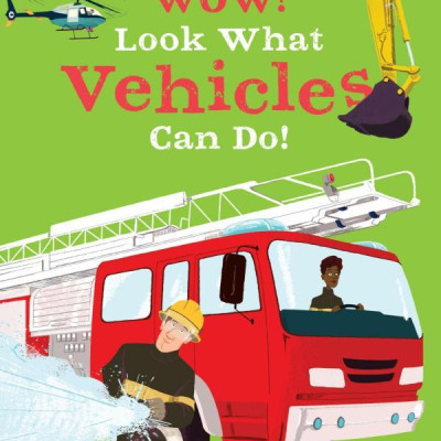 Wow! Look What Vehicles Can Do!