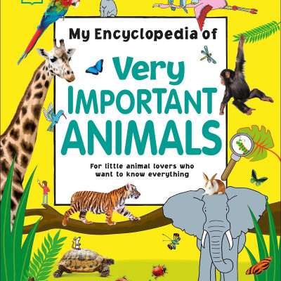 My Encyclopedia of Very Important Animals: For Little Animal Lovers Who Want to Know Everything (My Very Important Encyclopedias)