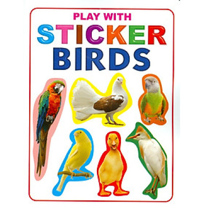 Play With Sticker - Birds (Chơi Cùng Hình Dán - Các Loài Chim)