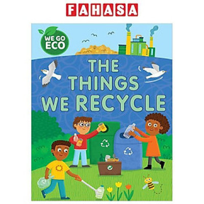 Sách ngoại văn: We Go Eco - The Things We Recycle