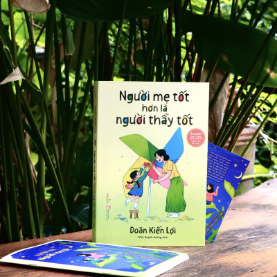 Sách nuôi dạy - Người Mẹ Tốt Hơn Là Người Thầy Tốt - Ấn bản 2025 có chỉnh sửa bổ sung - Tác giả Doãn Kiến Lợi