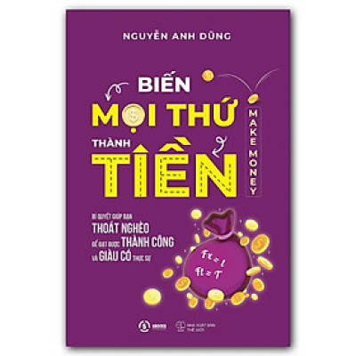  BIẾN MỌI THỨ THÀNH TIỀN