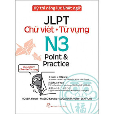 Sách - Kỳ thi năng lực Nhật ngữ: Point & Practice N3 - Chữ viết Từ vựng -NXB Trẻ