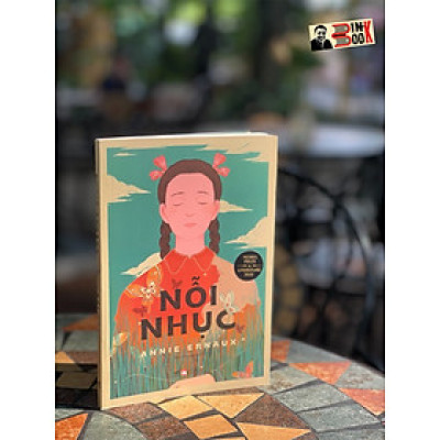 (Tác giả đoạt giải Nobel Văn chương năm 2022) NỖI NHỤC – Annie Ernaux – Thu Phương dịch - Nhã Nam - NXB Phụ nữ