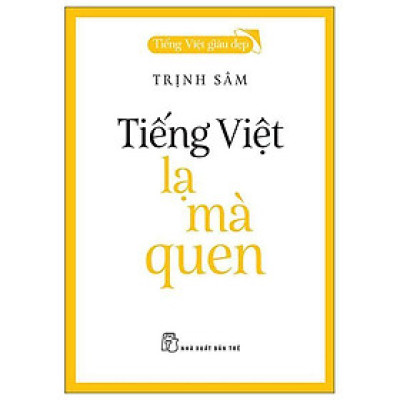 Tiếng Việt Giàu Đẹp - Tiếng Việt - Lạ Mà Quen - Bản Quyền