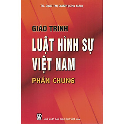 GIÁO TRÌNH LUẬT HÌNH SỰ VN – PHẦN CHUNG