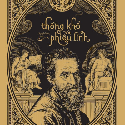 THỐNG KHỔ VÀ PHIÊU LINH - Irving Stone - Nguyễn Minh dịch - (Bìa cứng, có bìa áo)