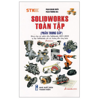 Solidworks Toàn Tập - Phần Sơ Cấp - Phần Trung Cấp - Phần Cao Cấp ( bộ 3 cuốn )