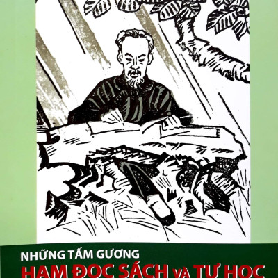 Những Tấm Gương Ham Đọc Sách Và Tự Đọc Thời Đại Hồ Chí Minh
