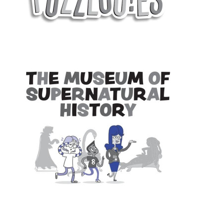 Puzzlooies! The Museum Of Supernatural History: A Solve-the-Story Puzzle Adventure