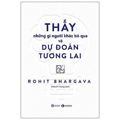 Thấy Những Gì Người Khác Bỏ Qua Và Dự Đoán Tương Lai