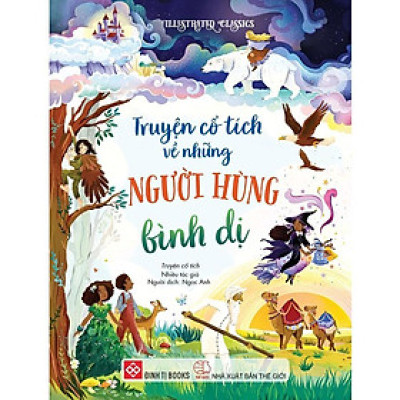 Illustrated Classics - Truyện Cổ Tích Về Những Người Hùng Bình Dị
