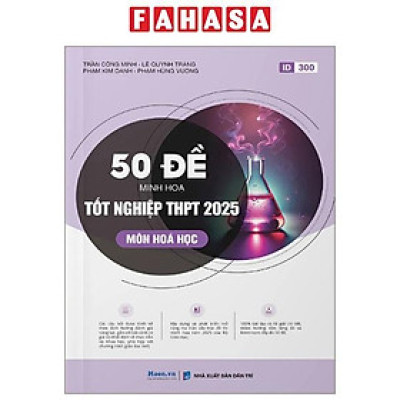 Sách - 50 Đề Minh Họa Tốt Nghiệp THPT 2025 - Môn Hóa Học