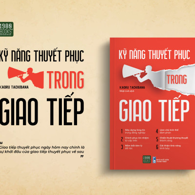 Kỹ Năng Thuyết Phục Trong Giao Tiếp