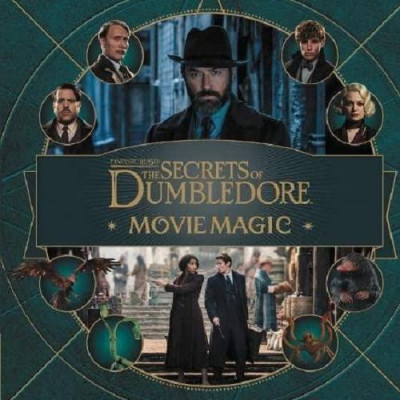 Fantastic Beasts - The Secrets Of Dumbledore: Movie Magic