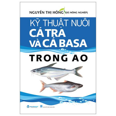 Sách - Kỹ Thuật Nuôi Cá Tra Và Cá Basa Trong Ao (Tái Bản 2025)