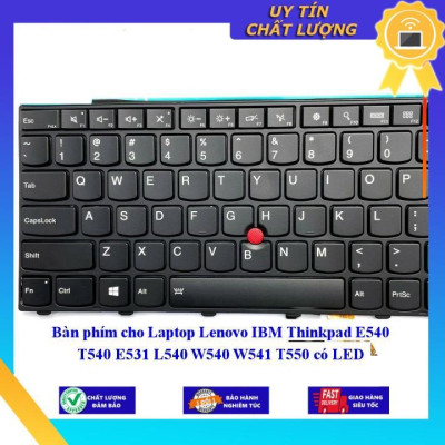 Bàn phím cho Laptop Lenovo IBM Thinkpad E540 T540 E531 L540 W540 W541 T550 có LED  - Hàng Nhập Khẩu New Seal