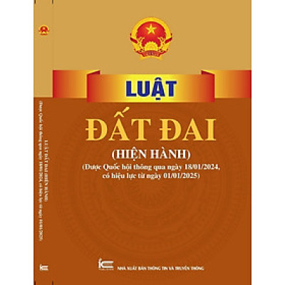 Sách - Luật Đất đai (Hiện hành) (Được Quốc hội thông qua ngày 18-01-2024, có hiệu lực từ ngày 01-01-2025) XBTT