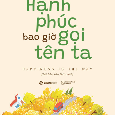 Sách - Hạnh Phúc Bao Giờ Gọi Tên Ta