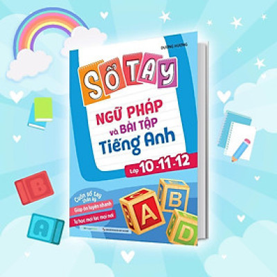 Sách - Sổ Tay Ngữ Pháp Và Bài Tập Tiếng Anh Lớp 10-11-12 - Takenote Ngữ Pháp 10-11-12 - Megabook