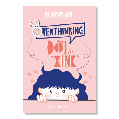 Sách - Overthinking – Đời vẫn “xink” - Thái Hà Books
