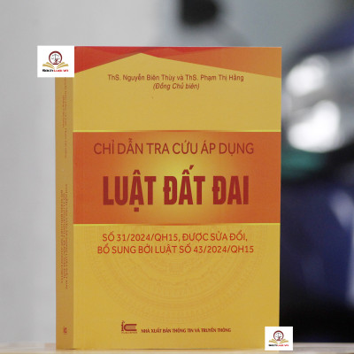 Chỉ dẫn tra cứu áp dụng Luật Đất Đai số 31/2024/QH15 được sửa đổi, bổ sung bởi luật số 43/2024/QH15
