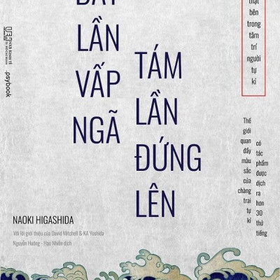 Bảy Lần Vấp Ngã Tám Lần Đứng Lên - Sự Thật Bên Trong Tâm Trí Người Tự Kỉ - Thế Giới Quan Đầy Màu Sắc Của Chàng Trai Tự Kỉ Có Tác Phẩm Được Dịch Ra Hơn 30 Thứ Tiếng