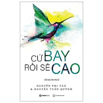 Cứ Bay Rồi Sẽ Cao (Tái Bản 2024)