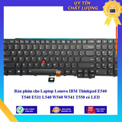 Bàn phím cho Laptop Lenovo IBM Thinkpad E540 T540 E531 L540 W540 W541 T550 có LED  - Hàng Nhập Khẩu New Seal