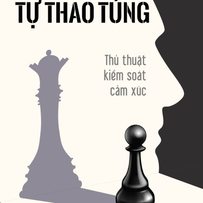 Sách - Tự Thao Túng - Thủ Thuật Kiểm Soát Cảm Xúc