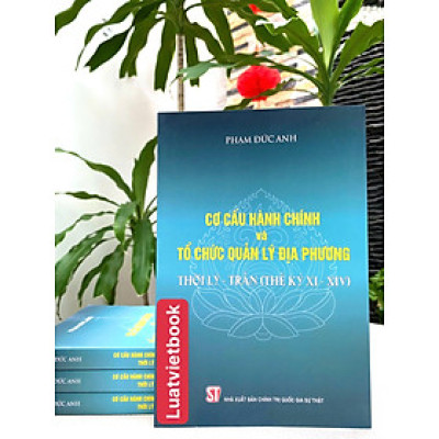 Cơ Cấu Hành Chính và Tổ Chức Quản Lý Địa Phương Thời Lý - Trần ( Thế Kỷ XI - XIV)