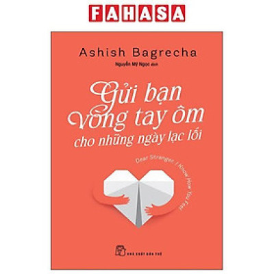 Sách - Gửi Bạn Vòng Tay Ôm Cho Những Ngày Lạc Lối