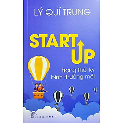 Sách - Startup Trong Thời Kỳ Bình Thường Mới ( Lý Qúy Trung ) - NXB Trẻ 
