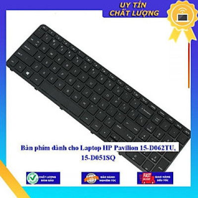 Bàn phím dùng cho Laptop HP Pavilion 15-D062TU 15-D051SQ  - Hàng Nhập Khẩu New Seal