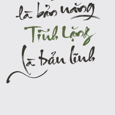 Sách - Nóng Giận Là Bản Năng - Tĩnh Lặng Là Bản Lĩnh