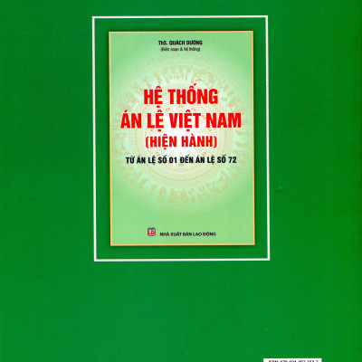 Tuyển Tập Án Lệ & Các Quyết Định Giám Đốc Thẩm Của Tòa Án Nhân Dân Tối Cao Về Hình sự, Dân sự, Kinh tế, Lao động (Tuyển tập 26 Án lệ)