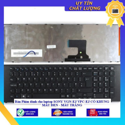 Bàn Phím dùng cho laptop SONY VGN-EJ VPC-EJ CÓ KHUNG MÀU ĐEN - MÀU TRẮNG - MÀU ĐEN - Hàng Nhập Khẩu New Seal