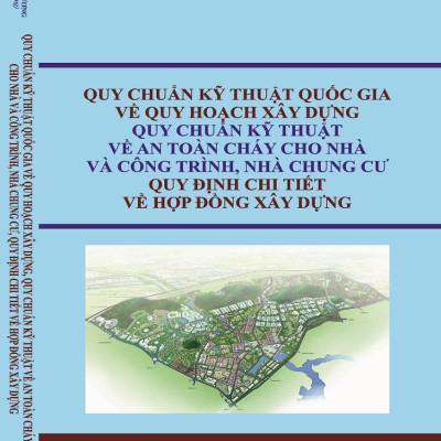 Quy Chuẩn Kỹ Thuật Quốc Gia Về Quy Hoạch Xây Dựng, Quy Chuẩn Kỹ Thuật Về An Toàn Cháy Cho Nhà Và Công Trình, Nhà Chung Cư, Quy Định Chi Tiết Về Hợp Đồng Xây Dựng