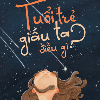 Tuổi Trẻ Giấu Ta Điều Gì?