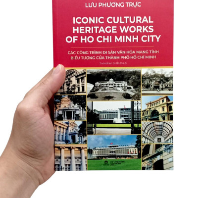 Sách - Ironic Cultural Heritage Works Of Ho Chi Minh City - Các Công Trình Di Sản Văn Hóa Mang Tính Biểu Tượng Của Thành Phố Hồ Chí Minh